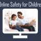 Online Safety for Children